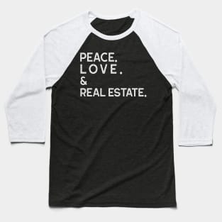 PEACE LOVE & REAL ESTATE Baseball T-Shirt